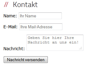 Unser Kontaktformular Die Formularfelder sind alle da, das Design aber noch nicht.